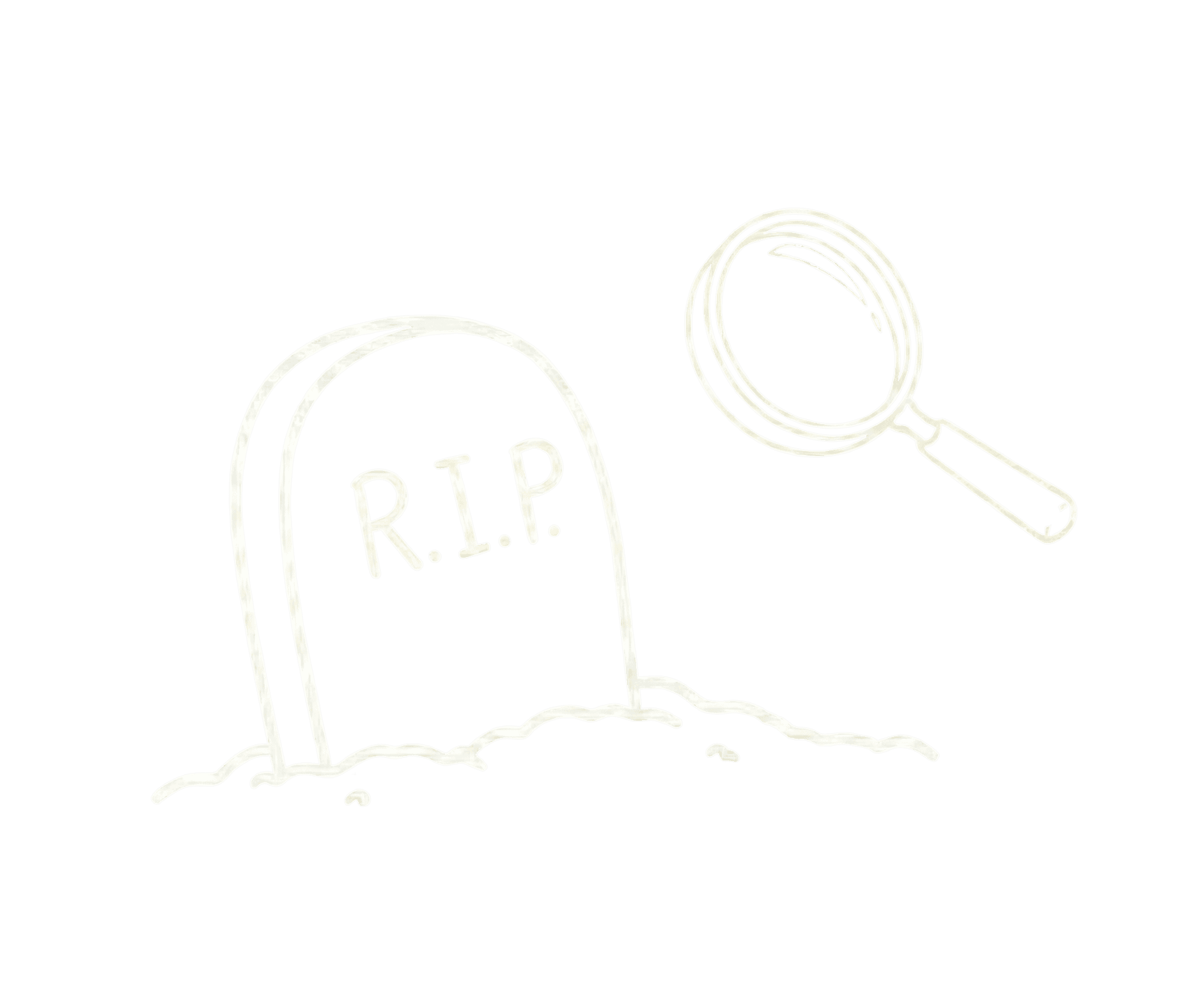 Hand-drawn R.I.P. tombstone beside a magnifying glass